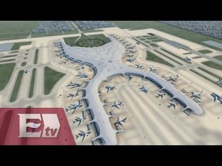 GDF otorga la concesión del nuevo AICM / Excélsior Informa