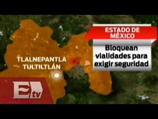 Bloqueos en Tlalnepantla por supuesto secuestro de niños/ Comunidad