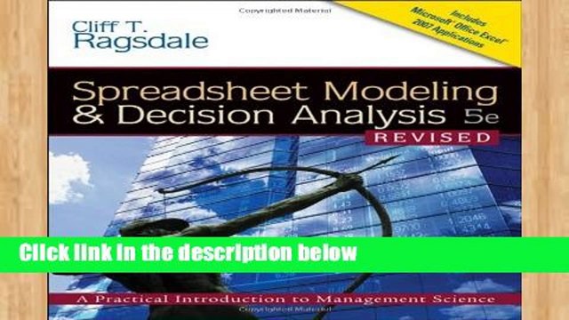 Review Spreadsheet Modeling Decision Analysis: A Practical Introduction to Management Science