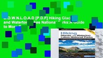 D.O.W.N.L.O.A.D [P.D.F] Hiking Glacier and Waterton Lakes National Parks:A Guide to More Than 60