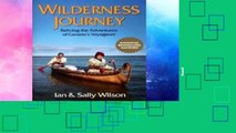 [P.D.F] Wilderness Journey: Reliving the Adventures of Canada s Voyageurs [E.B.O.O.K]