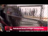 Policías de Oaxaca entregan instalaciones / Excélsior informa