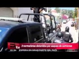 Detenidos tres normalistas por saqueo de camiones / Excélsior informa
