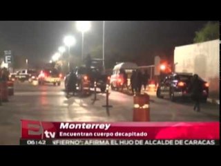 Encuentran cuerpo decapitado en estacionamiento de la Arena Monterrey / Vianey Esquinca