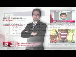 La DEA felicita a México por la captura de Omar Treviño el 'Z42' / Pascal Beltrán