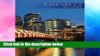 [P.D.F] Calgary, CA Notebook: 150 page Notebook Journal Diary: Volume 46 (Business 150) [E.B.O.O.K]