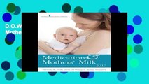 D.O.W.N.L.O.A.D [P.D.F] Medications and Mothers  Milk 2017 [E.P.U.B]