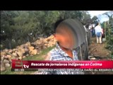 Rescatan a jornaleros de explotación laboral en Colima / Vianey Esquinca