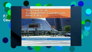 F.R.E.E [D.O.W.N.L.O.A.D] Toronto: A Complete Guide on the City [P.D.F]