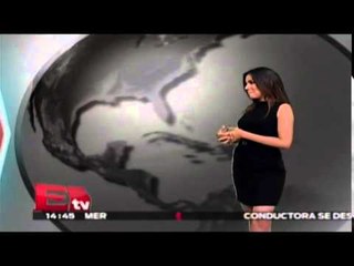 Pronóstico del Clima en el Norte de la República mexicana / Titulares de la tarde