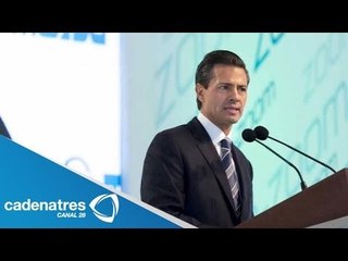 Enrique Peña Nieto afirma que Reformas estructurales detonarán crecimiento