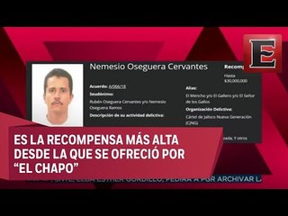 Incrementan recompensa por 'El Mencho'