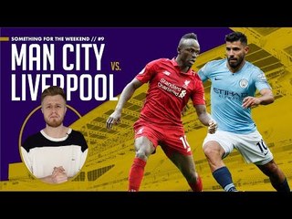 Liverpool v Man City | Premier League Predictions | Something For The Weekend