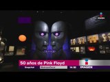 Inauguran Exposición de Pink Floyd | Imagen Noticias con Yuriria Sierra