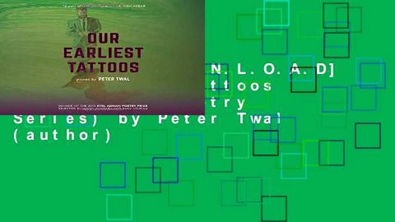 F.R.E.E [D.O.W.N.L.O.A.D] Our Earliest Tattoos (Etel Adnan Poetry Series) by Peter Twal (author)