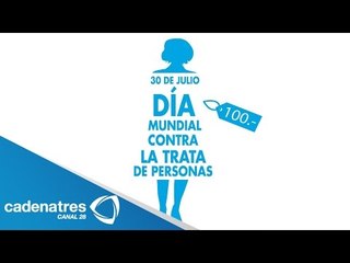 30 de julio, Día mundial contra la trata de personas / July 30, World Day Against Human Trafficking