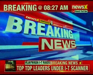 I-T teams in Vijaywada, Andhra Pradesh; top TDP leaders under I-T scanner