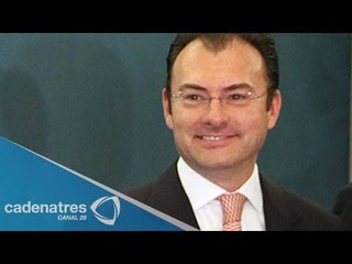 Luis Videgaray: “La aprobación de reformas hacendarias traerá beneficios”