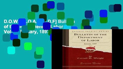 D.O.W.N.L.O.A.D [P.D.F] Bulletin of the Department of Labor, Vol. 8: January, 1897 (Classic