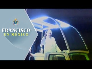 Llegó a México un Papa humilde y de gran corazón / Papa Francisco en México