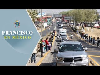 Edomex a unas horas de recibir la visita del papa Francisco