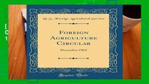[P.D.F] Foreign Agriculture Circular: December 1962 (Classic Reprint)