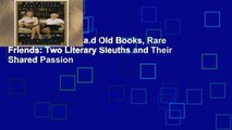 [P.D.F] d.o.w.n.l.o.a.d Old Books, Rare Friends: Two Literary Sleuths and Their Shared Passion