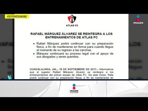 ¡Rafa Márquez se reintegra a los entrenamientos del Atlas! | De Primera Mano