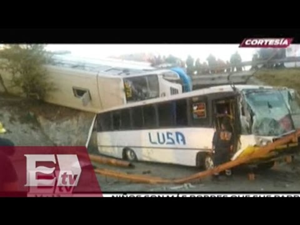Volcadura en la México- Pachuca deja 35 lesionados  / Yuriria Sierra