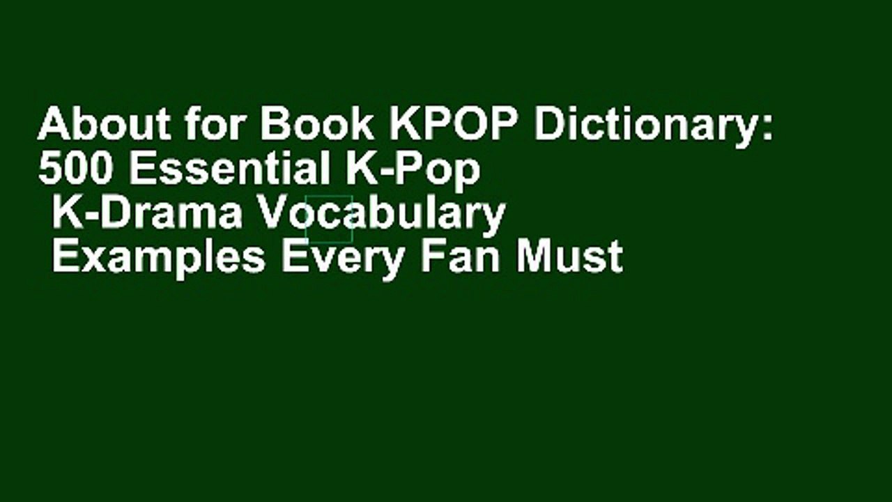 About for Book KPOP Dictionary: 500 Essential K-Pop   K-Drama Vocabulary   Examples Every Fan Must