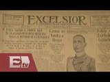 Periódico Excélsior… Un vistazo a 99 años de distancia / Francisco Zea