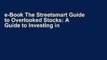 e-Book The Streetsmart Guide to Overlooked Stocks: A Guide to Investing in the Best Overlooked