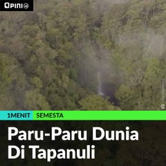 #1MENIT | Paru-Paru Dunia Di Tapanuli