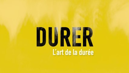 MOOC L’art moderne et contemporain en 4 temps - DURER - L'art de la durée