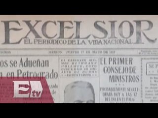 Periódico Excélsior… Un vistazo a 99 años de distancia / Francisco Zea