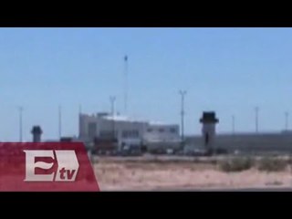 Refuerzan seguridad en penal de Ciudad Juárez por ingreso de “El Chapo”/ Atalo Mata