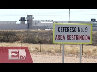 Así es el Cefereso 9 de Ciudad Juárez, el nuevo “hogar” de El Chapo/ Carlos Quiroz