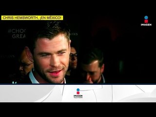 ¡Chris Hemsworth en México! | De Primera Mano