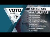 ¿Qué se elige en Tamaulipas? / Elecciones 2016