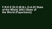 F.R.E.E [D.O.W.N.L.O.A.D] State of the World 2003 (State of the World (Paperback)) by Worldwatch Ins