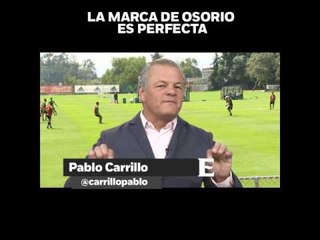 ‘La marca de Osorio en el Tri es perfecta’, en opinión de Pablo Carrillo