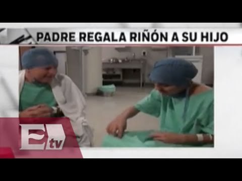 Padre le regala riñón a su hijo en Aguascalientes / Ingrid Barrera