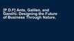 [P.D.F] Ants, Galileo, and Gandhi: Designing the Future of Business Through Nature, Genius, and