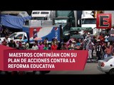 CNTE mantiene bloqueos carreteros en Oaxaca y Chiapas