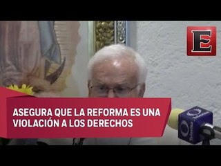 Obispo de Saltillo pide derogación de la reforma educativa