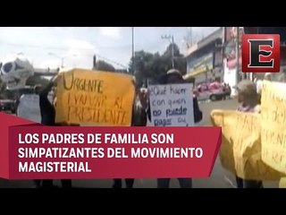 Padres de familia bloquean autopista Picacho-Ajusco