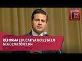 No hay marcha atrás a la reforma educativa: Peña Nieto