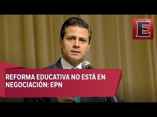No hay marcha atrás a la reforma educativa: Peña Nieto