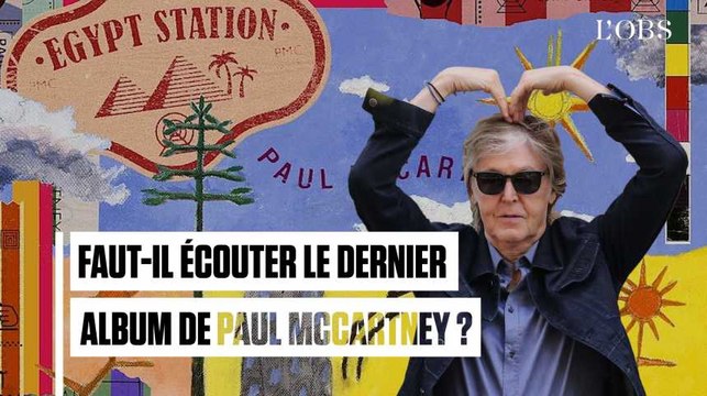 Egypt Station est-il le nouveau chef-d'oeuvre de Paul McCartney ?