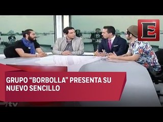 Entrevista a los integrantes del grupo "Borbolla"
